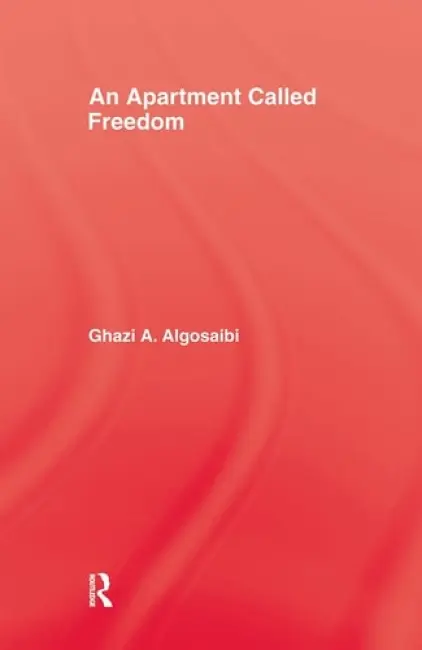 Apartment Called Freedom - Algosaibi, Ghazi A.