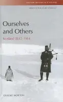 Ourselves and Others - Morton, Graeme (Professor of History, University of Dundee)