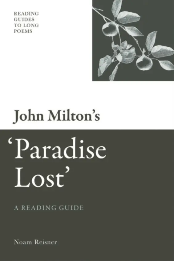 John Milton's 'Paradise Lost' - Reisner, Noam (Lecturer in the Department of English and American Studies, Tel-Aviv University)