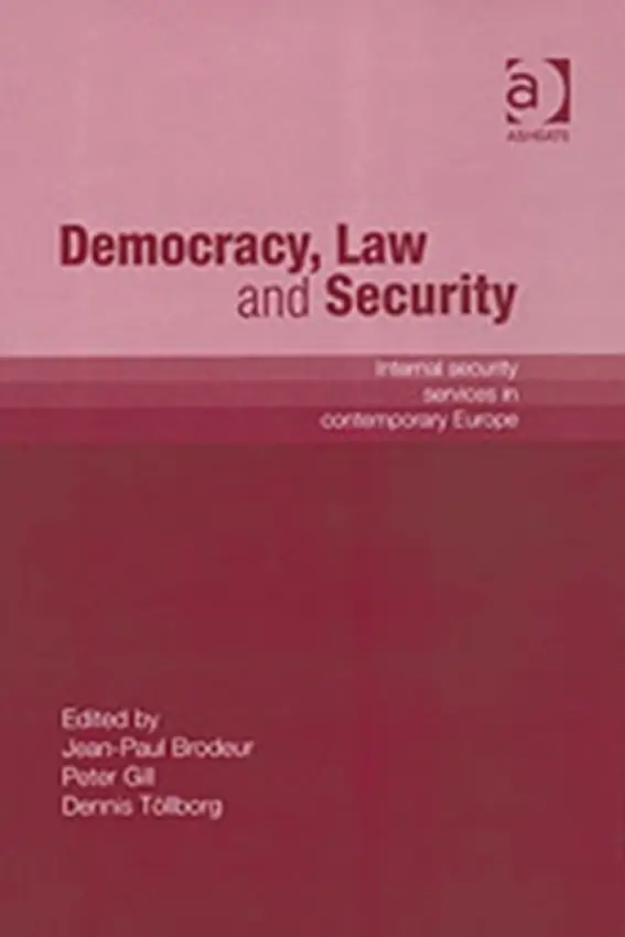 Democracy, Law and Security - Gill, Peter