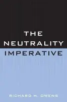 Neutrality Imperative - Owens, Richard H.