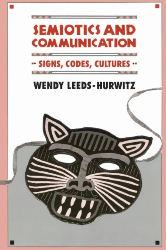 Semiotics and Communication - Leeds-Hurwitz, Wendy