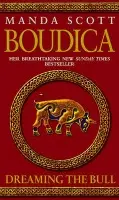 Boudica: Dreaming The Bull - Scott, Manda
