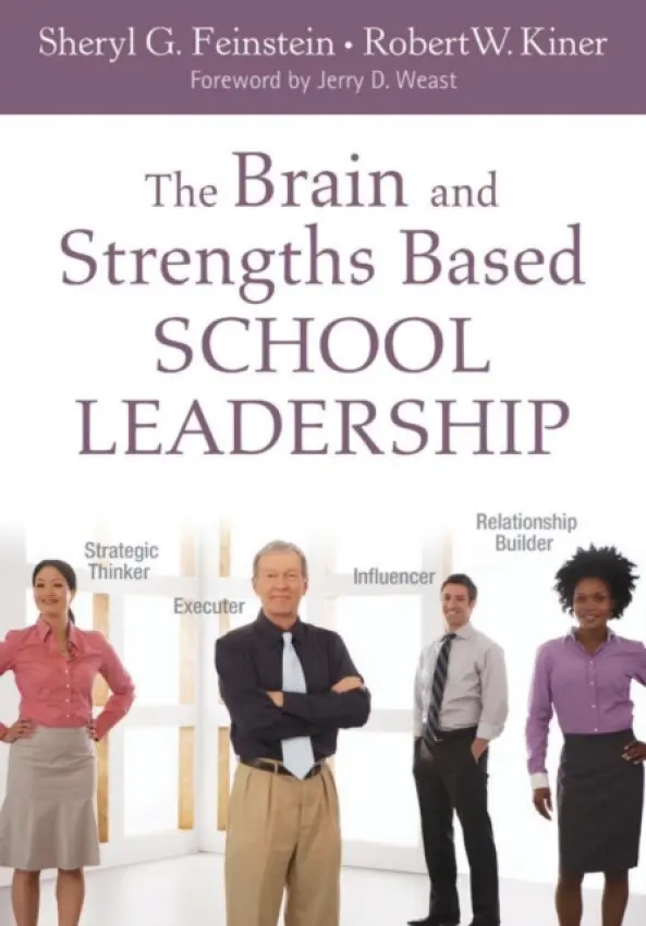 Brain and Strengths Based School Leadership - Feinstein, Sheryl G. a Kiner, Robert W.