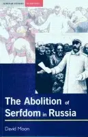 Abolition of Serfdom in Russia - Moon, David