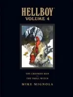 Hellboy Library Volume 4: The Crooked Man and The Troll Witch - Horse, Dark a Mignola, Mike