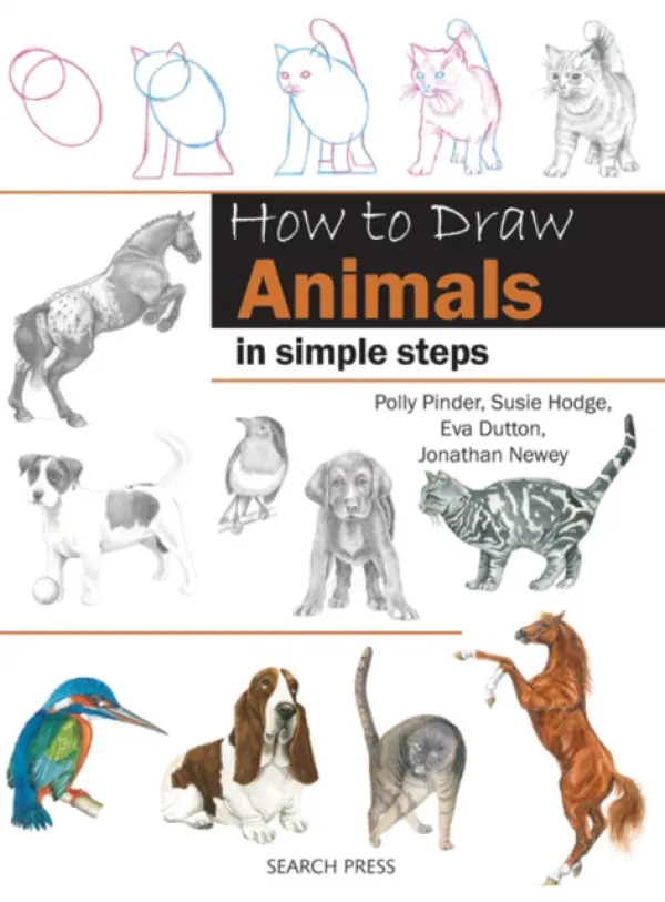 How to Draw Animals In Simple Steps - Jonathan Newey, Polly Pinder, Hodge Susie, Eva Dutton