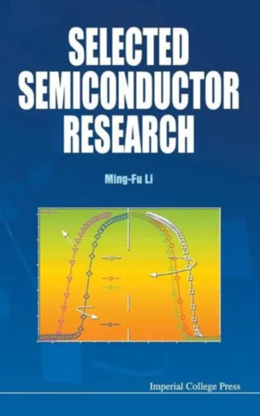 Selected Semiconductor Research - Li, Ming Fu (Fudan Univ, China  a  Nus, S'pore)