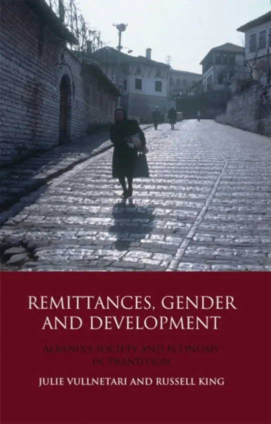 Remittances, Gender and Development - King, Russell a Vullnetari, Julie