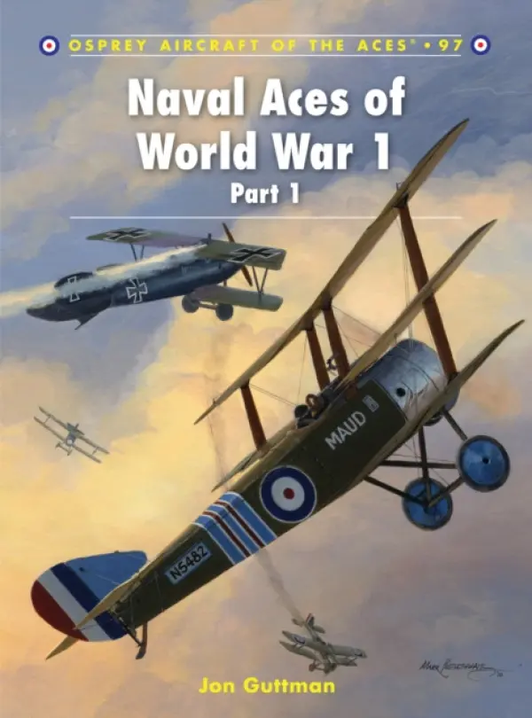 Naval Aces of World War 1 Part I - Guttman, Jon