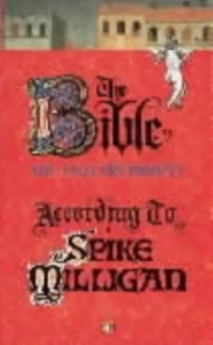 Bible According to Spike Milligan - Milligan, Spike
