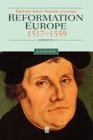 Reformation Europe - Elton, Geoffrey R. (Late of the University of Cambridge)