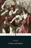 In Defence of the Republic - Cicero