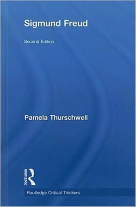 Sigmund Freud - Thurschwell, Pamela (University of Sussex, UK)