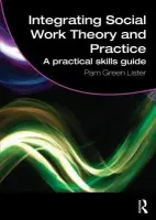 Integrating Social Work Theory and Practice - Green Lister, Pam