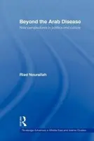 Beyond the Arab Disease - Nourallah, Riad (University of Westminster, UK)