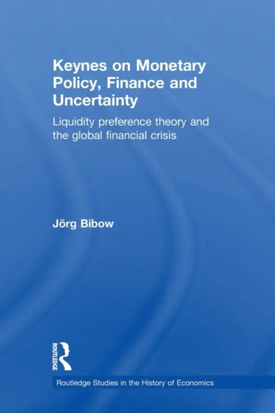 Keynes on Monetary Policy, Finance and Uncertainty - Bibow, Jorg (Skidmore College, USA)