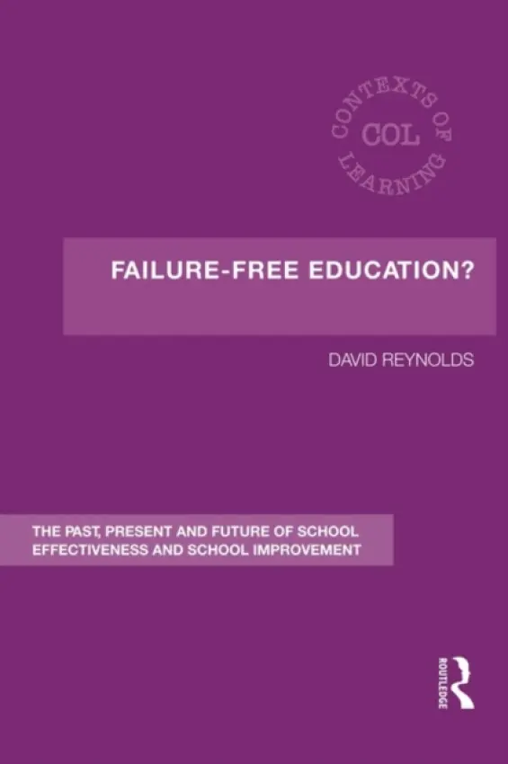 Failure-Free Education? - Reynolds, David
