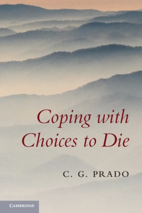 Coping with Choices to Die - Prado, C. G. (Queen's University, Ontario)