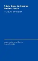 Brief Guide to Algebraic Number Theory - Swinnerton-Dyer, H. P. F. (University of Cambridge)