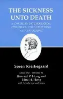 Sickness Unto Death: A Christian Psychological Exposition for Upbuilding and Awakening - Kierkegaard, Soren