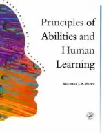 Principles Of Abilities And Human Learning - Howe, Michael J.A.