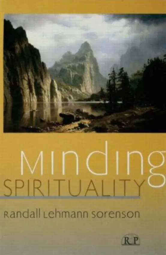 Minding Spirituality - Sorenson, Randall Lehmann