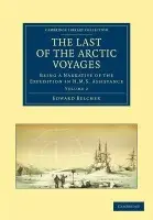 Last of the Arctic Voyages - Belcher, Edward
