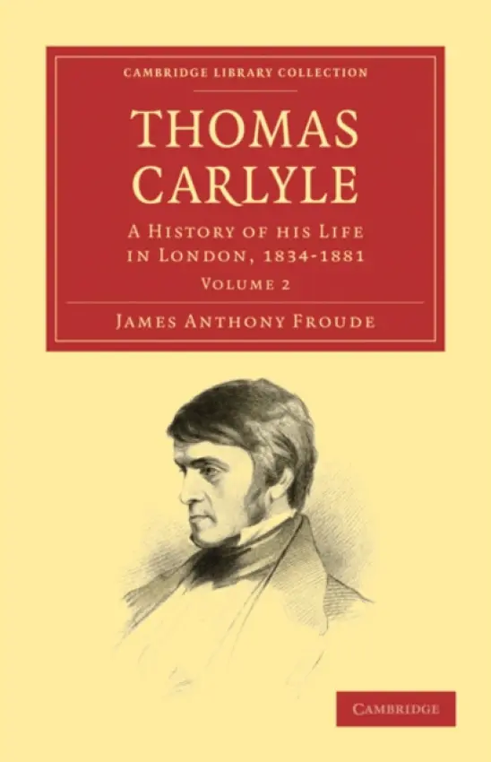 Thomas Carlyle - Froude, James Anthony