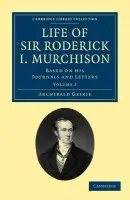 Life of Sir Roderick I. Murchison - Geikie, Archibald