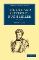 Life and Letters of Hugh Miller - Bayne, Peter