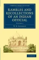 Rambles and Recollections of an Indian Official - Sleeman, W. H.