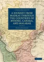 Journey from Madras through the Countries of Mysore, Canara, and Malabar - Buchanan, Francis