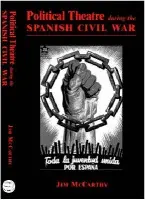 Political Theatre During the Spanish Civil War - McCarthy, Jim