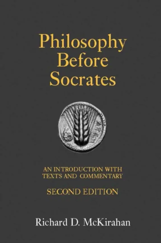 Philosophy Before Socrates - McKirahan, Richard D.