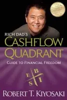 Rich Dad's Cashflow Quadrant (Rich Dad's Guide to Financial Freedom) - Robert T. Kiyosaki