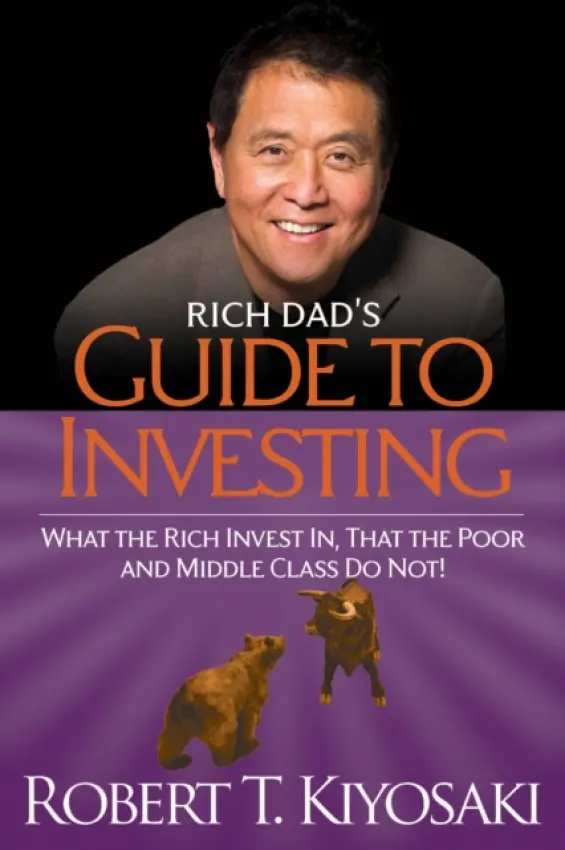 Rich Dad´s Guide to Investing: What the Rich Invest in, That the Poor and the Middle Class Do Not! (Robert T Kiyosaki, 2012)