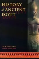 History of Ancient Egypt - Hornung, Erik (Professor Emeritus of Egyptology, University of Basel)