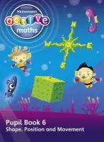 Heinemann Active Maths - First Level - Beyond Number - Pupil Book 6 - Shape, Position and Movement - Keith, Lynda a Mills, Steve a Koll, Hilary