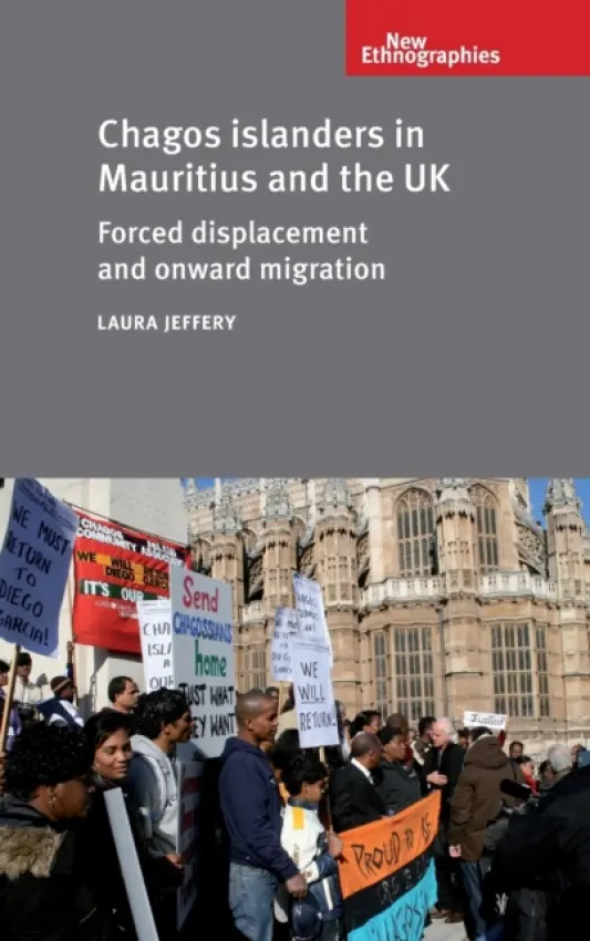 Chagos Islanders in Mauritius and the Uk - Jeffery, Laura