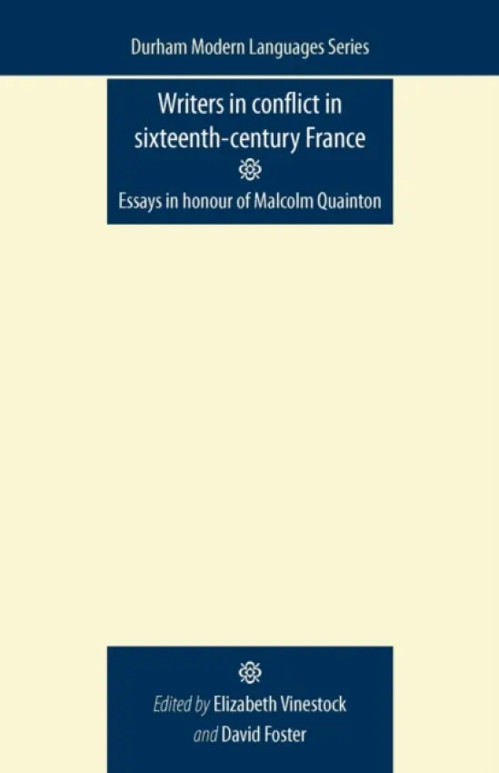 Writers in Conflict in Sixteenth-Century France