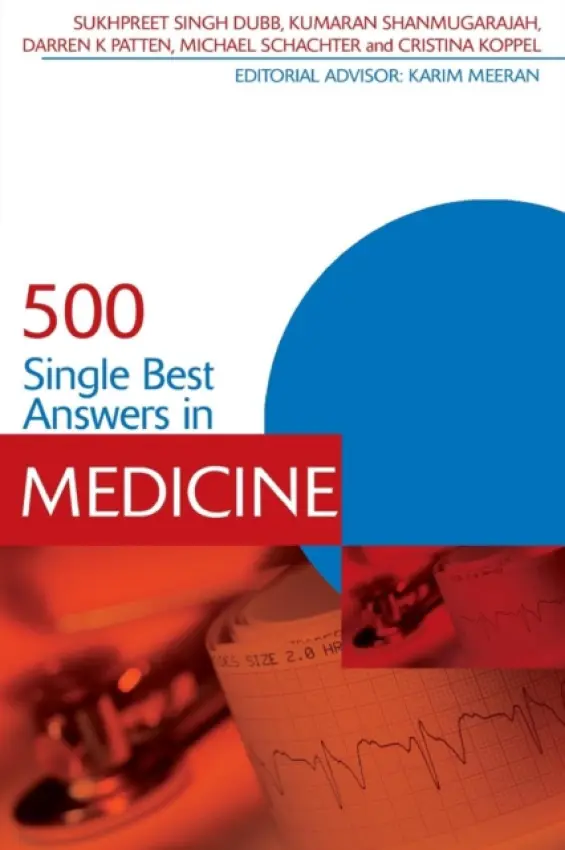 500 Single Best Answers in Medicine - Sukhpreet Singh  Dubb, Cristina Koppel, Michael Schachter, Kumaran Shanmugarajah, Darren Patten