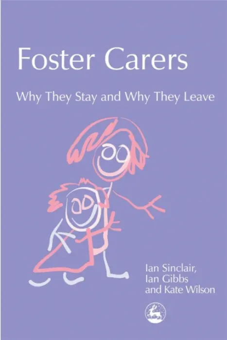 Foster Carers - Wilson, Kate a Sinclair, Ian a Gibbs, Ian