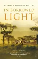 In Borrowed Light - Keating, Barbara a Keating, Stephanie