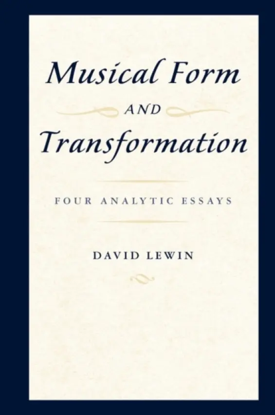 Musical Form and Transformation - Lewin, David