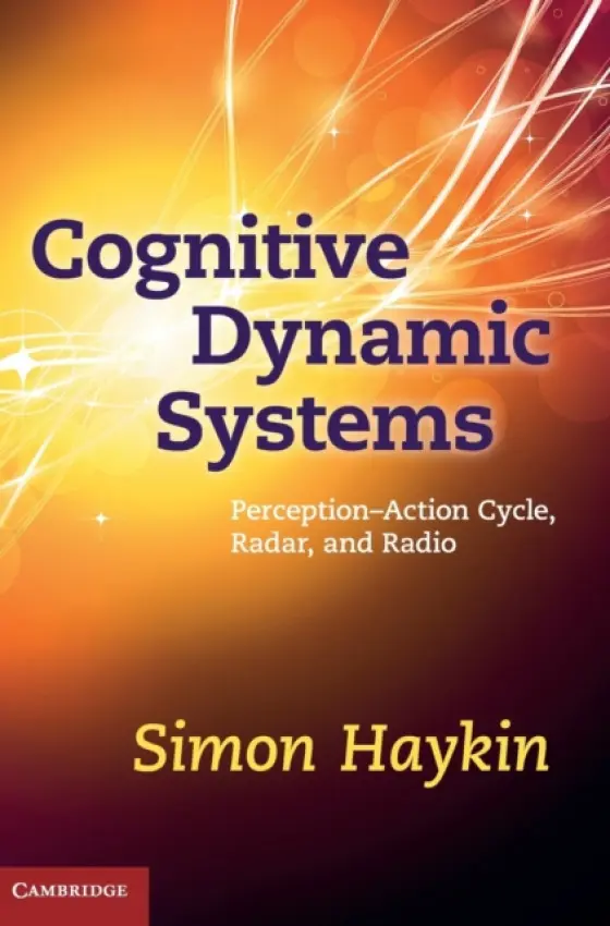 Cognitive Dynamic Systems - Haykin, Simon (McMaster University, Ontario)