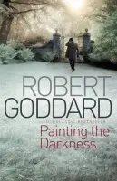Painting The Darkness - Goddard, Robert