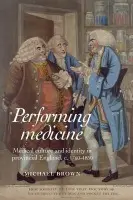 Performing Medicine - Brown, Michael