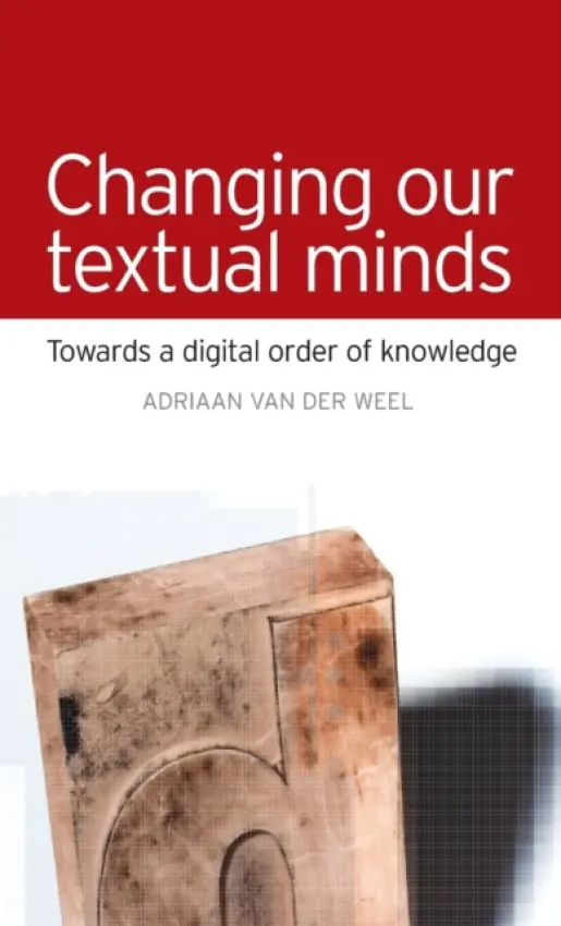 Changing Our Textual Minds - Van Der Weel, Adriaan