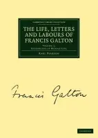 Life, Letters and Labours of Francis Galton - Pearson, Karl